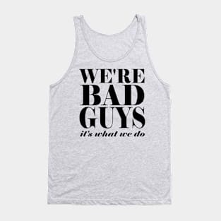 Bad Guys Tank Top